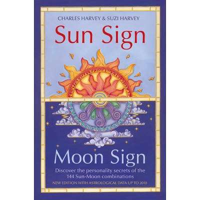 Sun Sign, Moon Sign - by  Charles Harvey & Suzi Harvey (Paperback)
