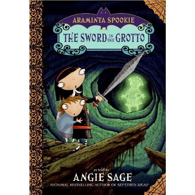 Araminta Spookie 2: The Sword in the Grotto - by  Angie Sage (Paperback)