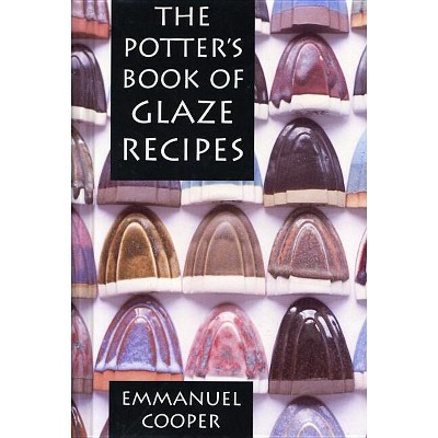 The Potter's Book of Glaze Recipes - 2nd Edition,Abridged by  Emmanuel Cooper (Hardcover)