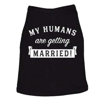 Dog Shirt My Humans Are Getting Married Shirt Cute Wedding Tee for Puppy - Crazy Dog Dog Shirt Gift for Wedding