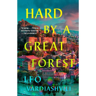 Hard by a Great Forest - by Leo Vardiashvili