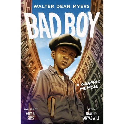 Bad Boy: A Graphic Memoir - by Walter Dean Myers & Guy A Sims