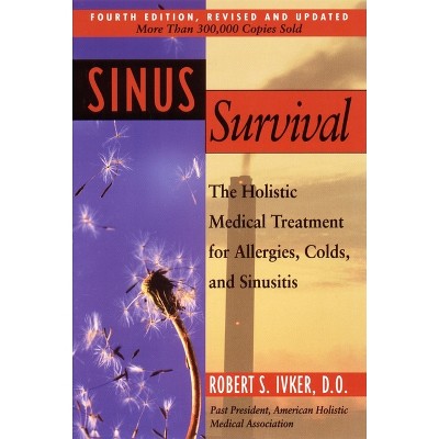 Sinus Survival - 4th Edition by  Robert S Ivker (Paperback)