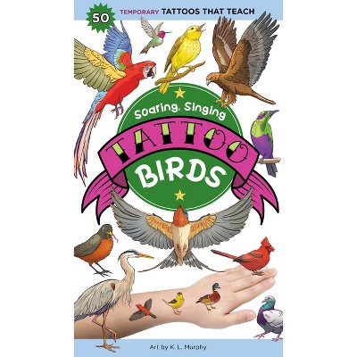 Soaring, Singing Tattoo Birds - (Tattoos That Teach) by  Editors of Storey Publishing (Paperback)