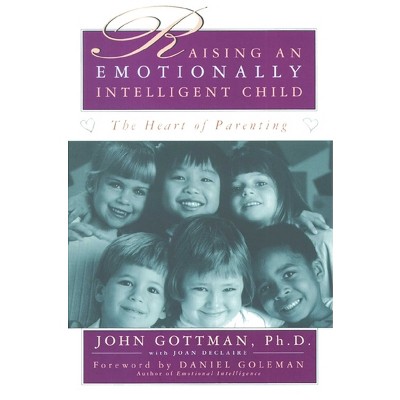 Raising an Emotionally Intelligent Child - by  John Gottman (Paperback)