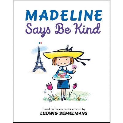 Madeline Says Be Kind - by  Ludwig Bemelmans (Hardcover)