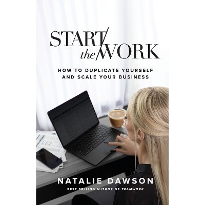 Start The Work - by Natalie Dawson