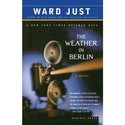 The Weather in Berlin - by  Ward Just (Paperback)