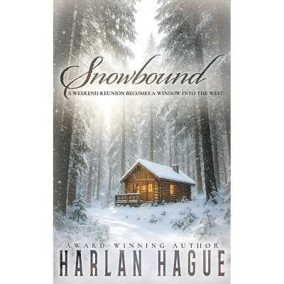 Snowbound - by  Harlan Hague (Paperback)