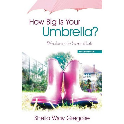 How Big Is Your Umbrella - by  Sheila Wray Gregoire (Paperback)