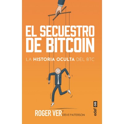 Secuestro de Bitcoin, El - by  Roger Ver (Paperback)