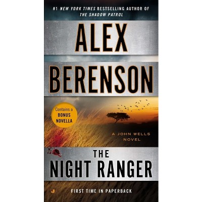 The Night Ranger - (John Wells Novel) by  Alex Berenson (Paperback)
