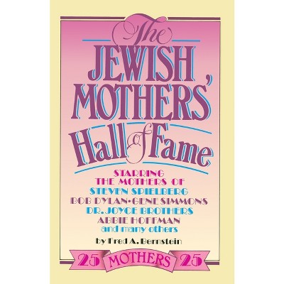 The Jewish Mothers' Hall of Fame - by  Fred A Bernstein (Paperback)