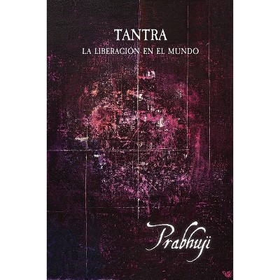Tantra - by  Prabhuji David Ben Yosef Har-Zion (Paperback)