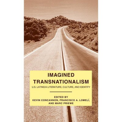 Imagined Transnationalism - by  K Concannon & F Lomelí & M Priewe (Hardcover)