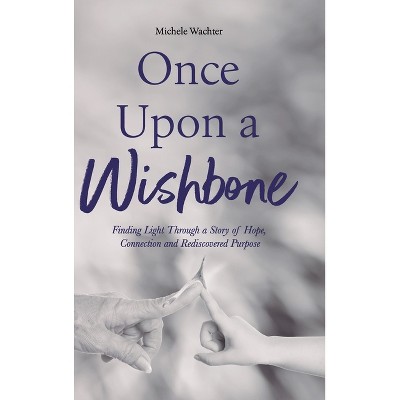 Once Upon a Wishbone - by Michele Wachter