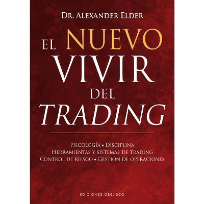 Nuevo Vivir del Trading, El - by  Alexander Elder (Hardcover)