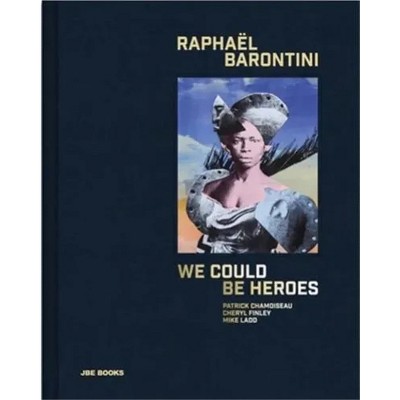 Raphaël Barontini: We Could Be Heroes - (Hardcover)