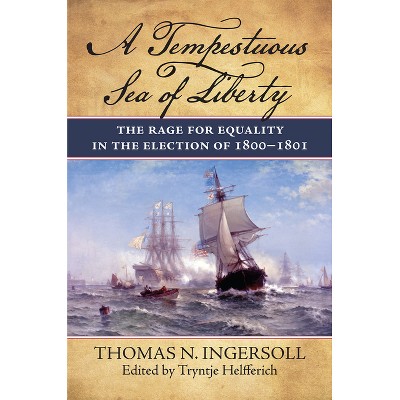 A Tempestuous Sea of Liberty - by  Thomas N Ingersoll (Hardcover)