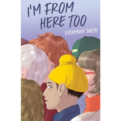 I'm from Here Too - by  Kashmira Sheth (Hardcover)