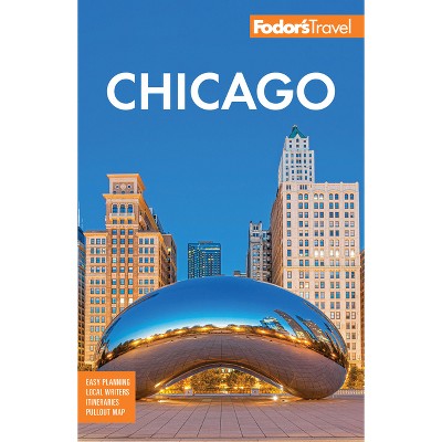 Fodor's Chicago - (Full-Color Travel Guide) 33rd Edition by  Fodor's Travel Guides (Paperback)