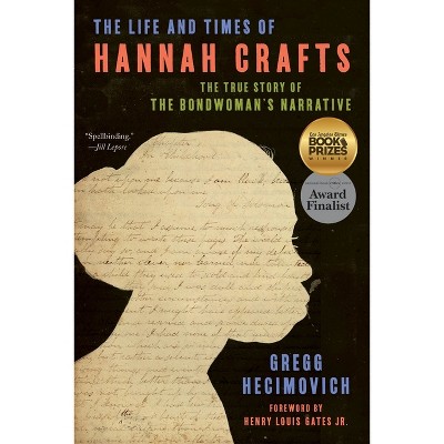 The Life and Times of Hannah Crafts - by Gregg Hecimovich