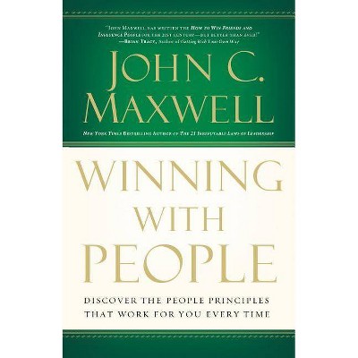 Winning with People - by  John C Maxwell (Paperback)