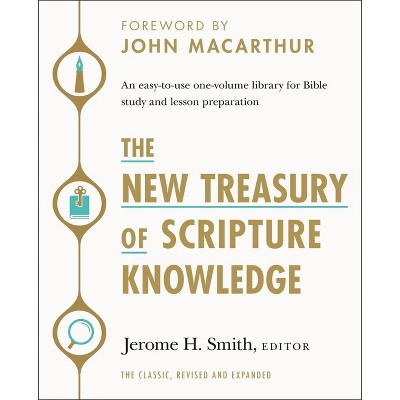 The New Treasury of Scripture Knowledge - by  Jerome H Smith (Hardcover)
