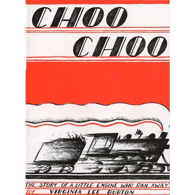 Choo Choo - by  Virginia Lee Burton (Paperback)