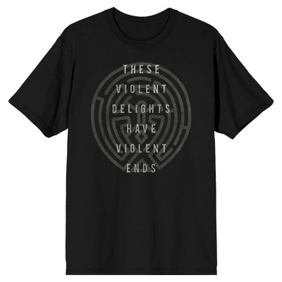 Westworld These Violent Delights Have Violent Ends Men's Black T-shirt