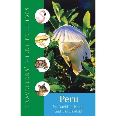 Peru - (Travellers' Wildlife Guides) by  Les Beletsky & David L Pearson (Paperback)