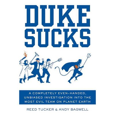 Duke Sucks - by  Reed Tucker & Andy Bagwell (Paperback)
