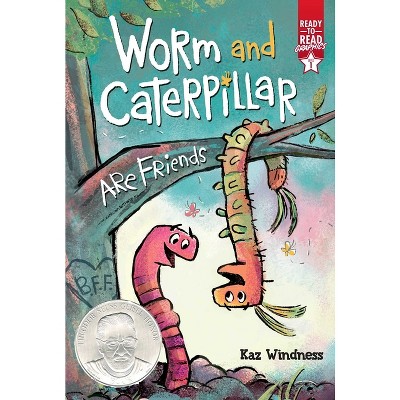 Worm and Caterpillar Are Friends - (Ready-To-Read Graphics) by  Kaz Windness (Hardcover)