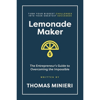 Lemonade Maker - by  Thomas Minieri (Paperback)