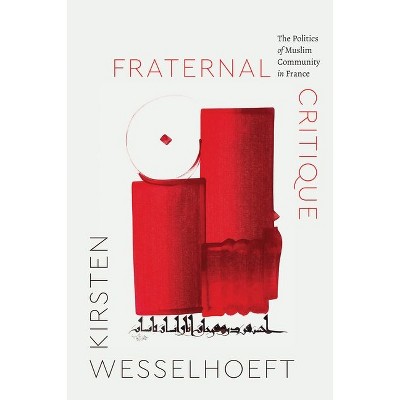 Fraternal Critique - (Class 200: New Studies in Religion) by  Kirsten Wesselhoeft (Hardcover)