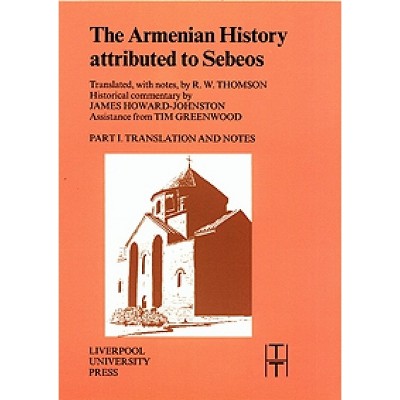The Armenian History Attributed to Sebeos - (Translated Texts for Historians) (Paperback)