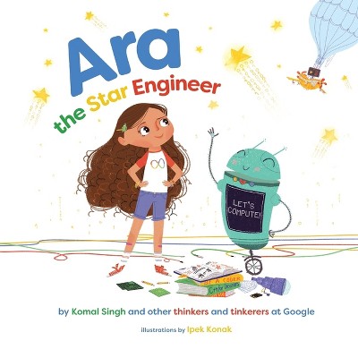 Ara the Star Engineer - by  Komal Singh (Paperback)