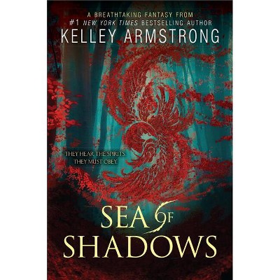 Sea of Shadows - (Age of Legends Trilogy) by  Kelley Armstrong (Paperback)
