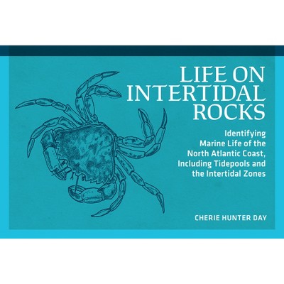 Life on Intertidal Rocks - (Nature Study Guides) 2nd Edition by  Cherie Hunter Day (Paperback)