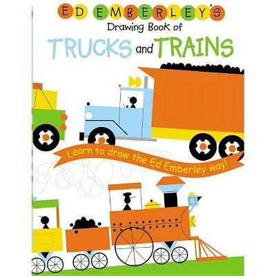 Ed Emberley's Drawing Book of Trucks and Trains - (Paperback)
