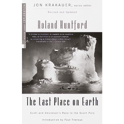 The Last Place on Earth - (Modern Library Exploration) by  Roland Huntford (Paperback)