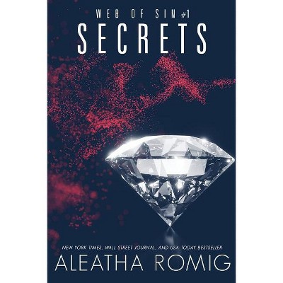Secrets - (Web of Sin) by  Aleatha Romig (Paperback)