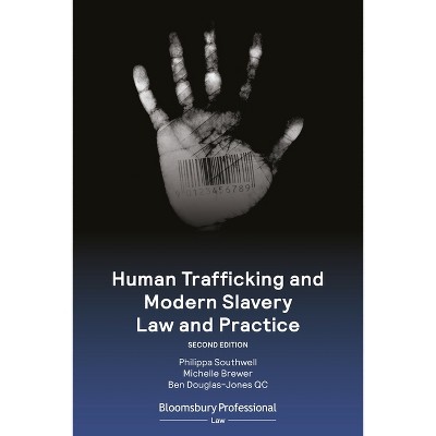 Human Trafficking and Modern Slavery Law and Practice - 2nd Edition by  Philippa Southwell & Michelle Brewer & Ben Douglas-Jones Qc (Paperback)