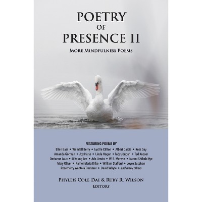 Poetry of Presence II - by  Phyllis Cole-Dai & Ruby Wilson (Paperback)