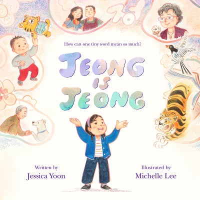 Jeong Is Jeong - by  Jessica Yoon (Hardcover)