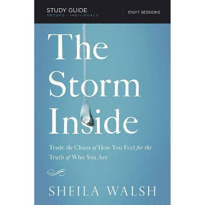 The Storm Inside Bible Study Guide - by  Sheila Walsh (Paperback)