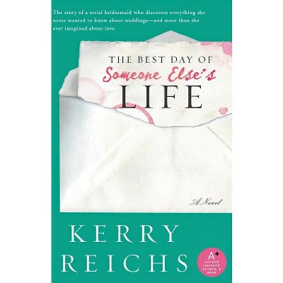 The Best Day of Someone Else's Life - by  Kerry Reichs (Paperback)