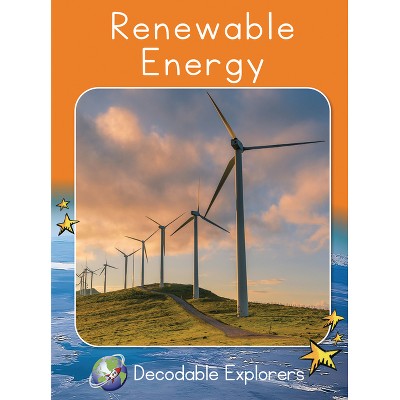 Renewable Energy - (Red Rocket (Tm) Readers Decodable Explorers) by  John Lockyer (Paperback)