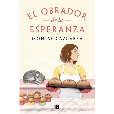 El Obrador de la Esperanza/ The Workshop of Hope - by  Montse Cazcarra (Paperback)