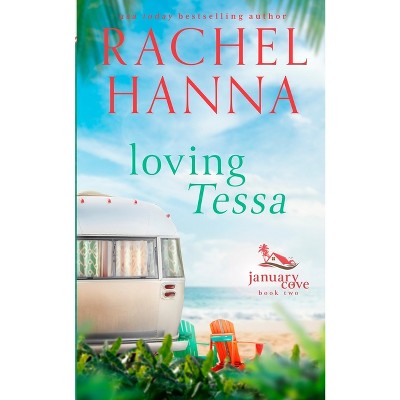 Loving Tessa - (January Cove) by  Rachel Hanna (Paperback)